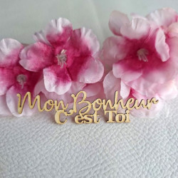 Mot Mon bonheur c'est toi en carton bois SCRAPMOUSET