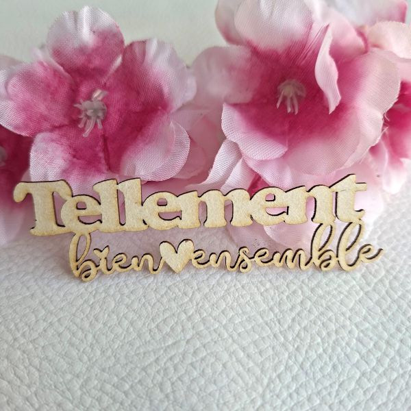 Mot Tellement bien ensemble en carton bois SCRAPMOUSET