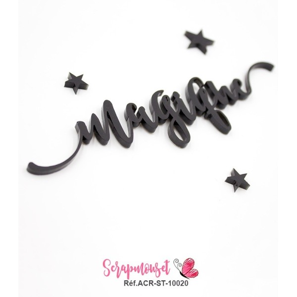 Mot "magique" en Acrylique - couleur noire
