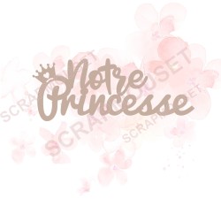 Mots en Carton bois - Notre princesse - 8 x 3.1 cm