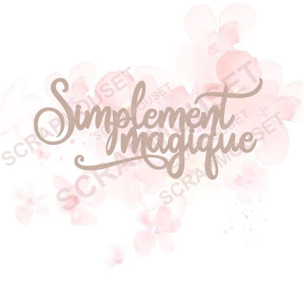 Mot Simplement magique en carton bois SCRAPMOUSET
